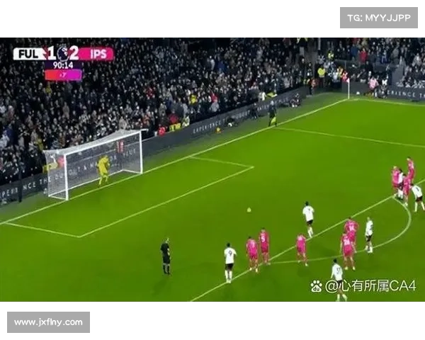 富勒姆与伊普斯维奇比赛中的关键球员解析与战术对决分析